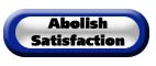 Abolish Satisfaction